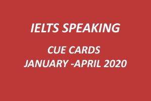 IELTS Cue Cards 2020 questions and topics