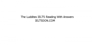 Ielts Reading Passage The Luddites With Answers