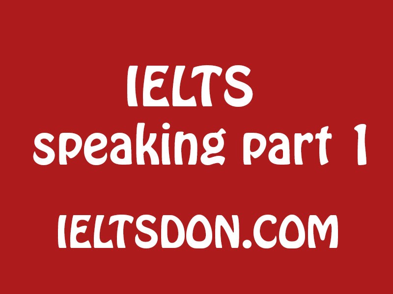 IELTS Speaking Part 1 | Topics and Questions