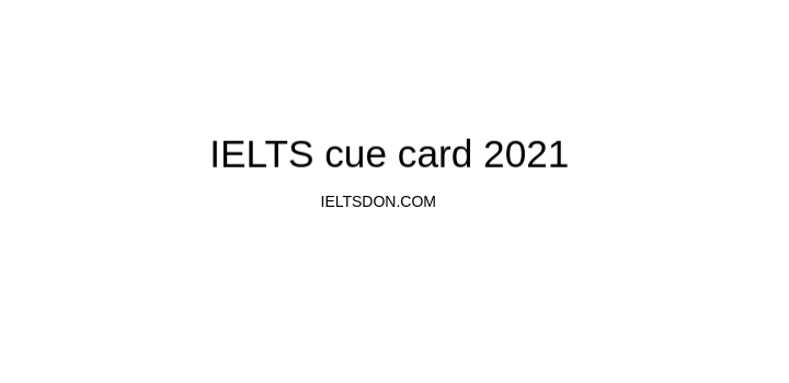 Ielts cue card 2021 pdf with answers - IELTS DON